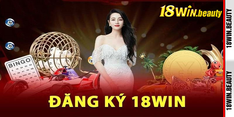 Hướng Dẫn Đăng Ký 18Win