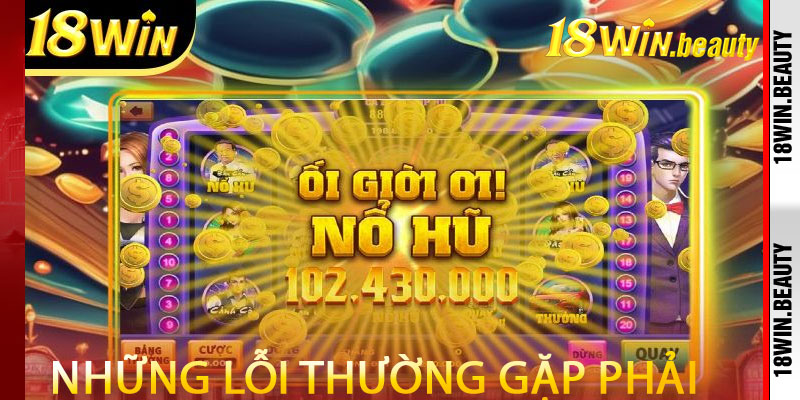 Những lỗi mà người chơi thường gặp phải