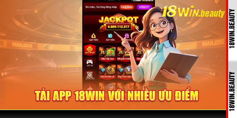 Lợi Ích Của Việc Tải App 18Win