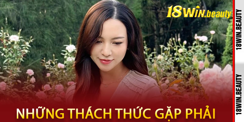 CEO 18Win – Ngọc Diễm: Tầm Nhìn Chiến Lược, Kiến Tạo Đế Chế Giải Trí 3 Những khó khăn mà Ngọc Diễm gặp phải