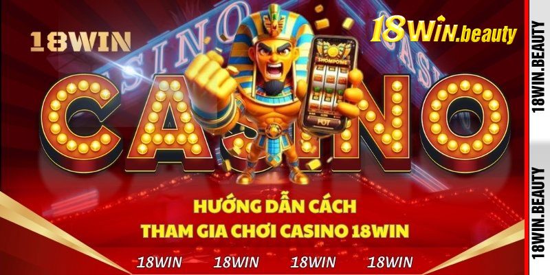 Chiến Lược Chiến Thắng Tại Casino 18Win